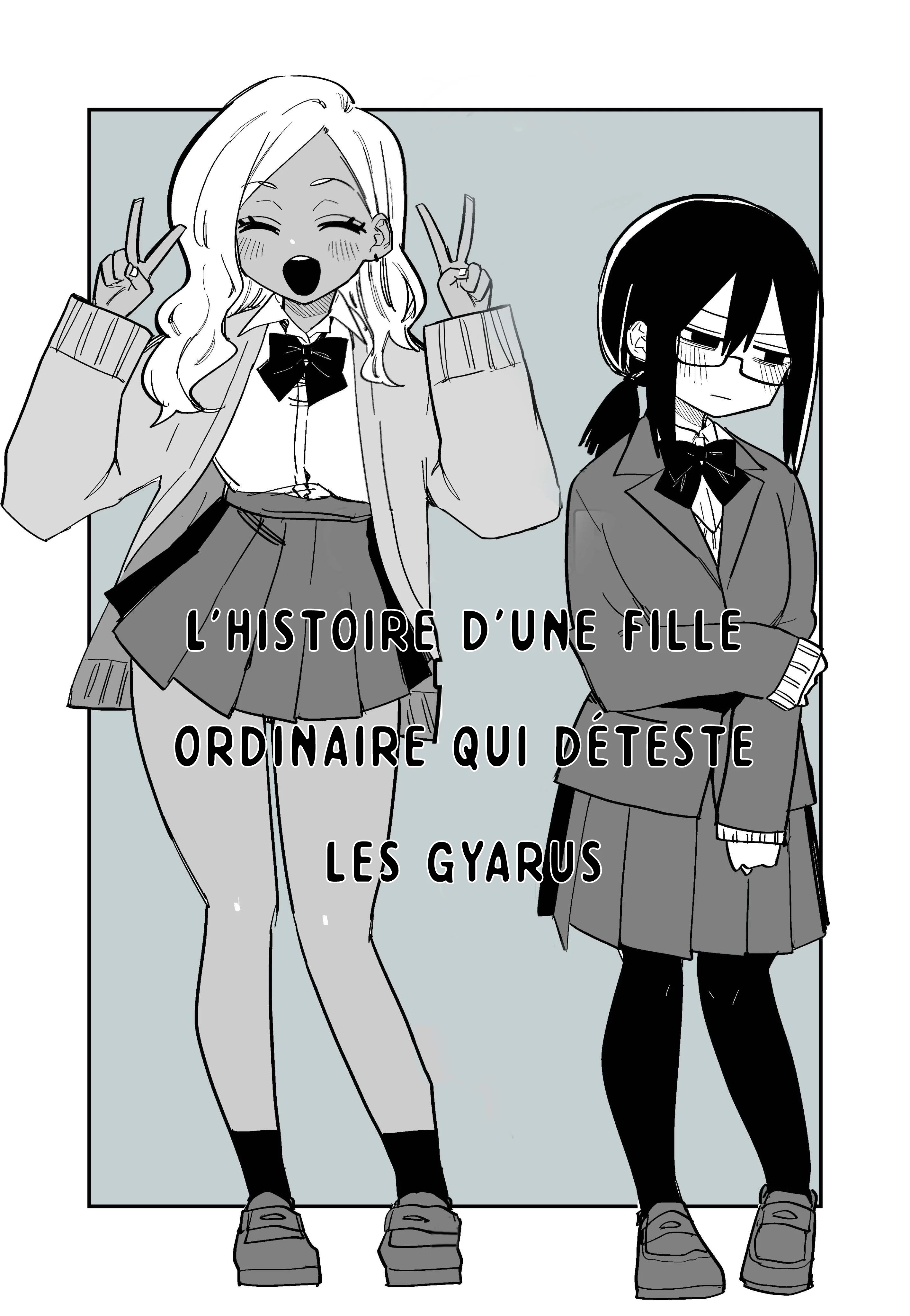 L'histoire d'une fille ordinaire qui déteste les gyarus (Oneshot)